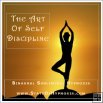 The Art Of Self Discipline